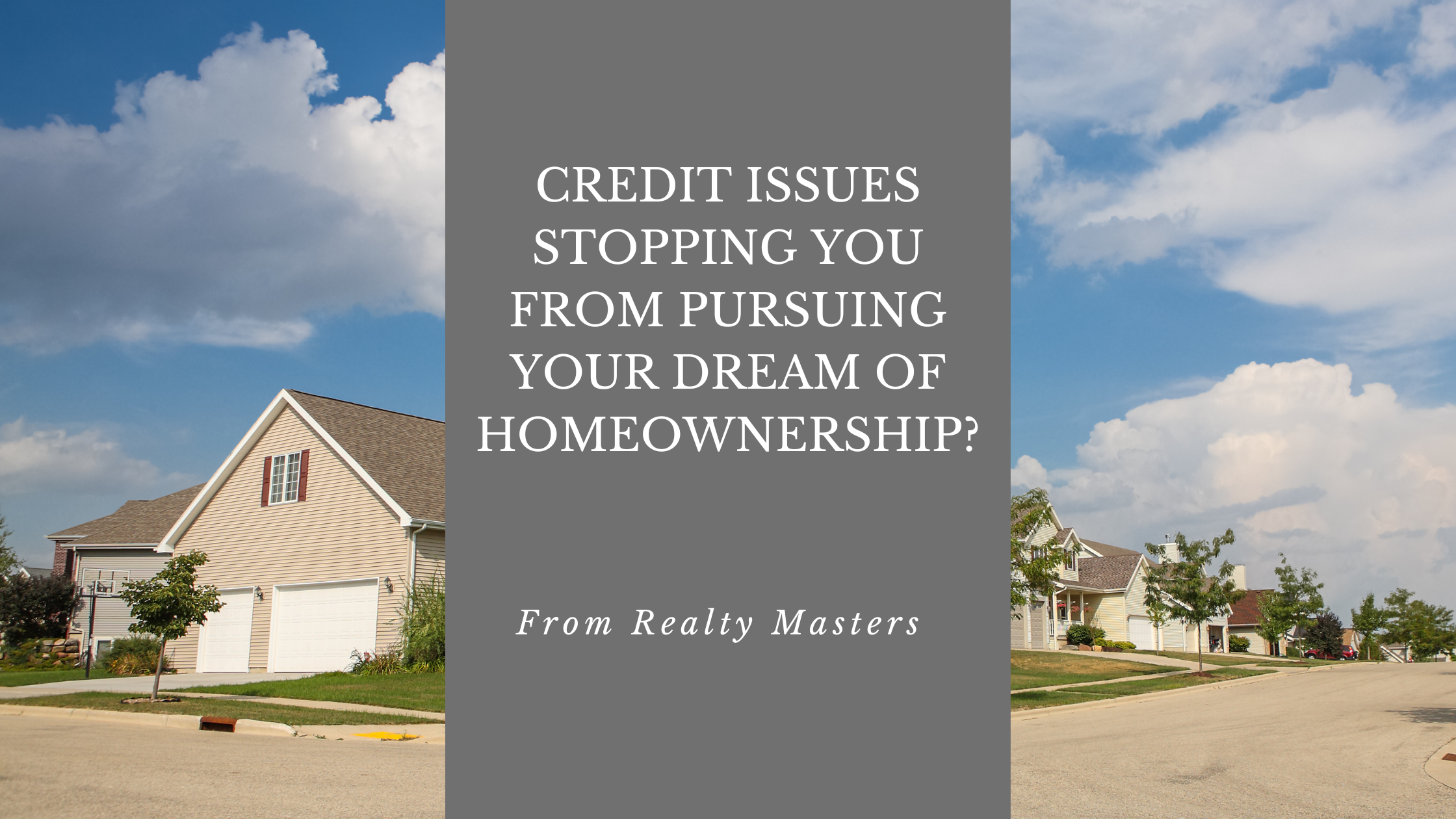 Credit Stopping you from Buying a Home?